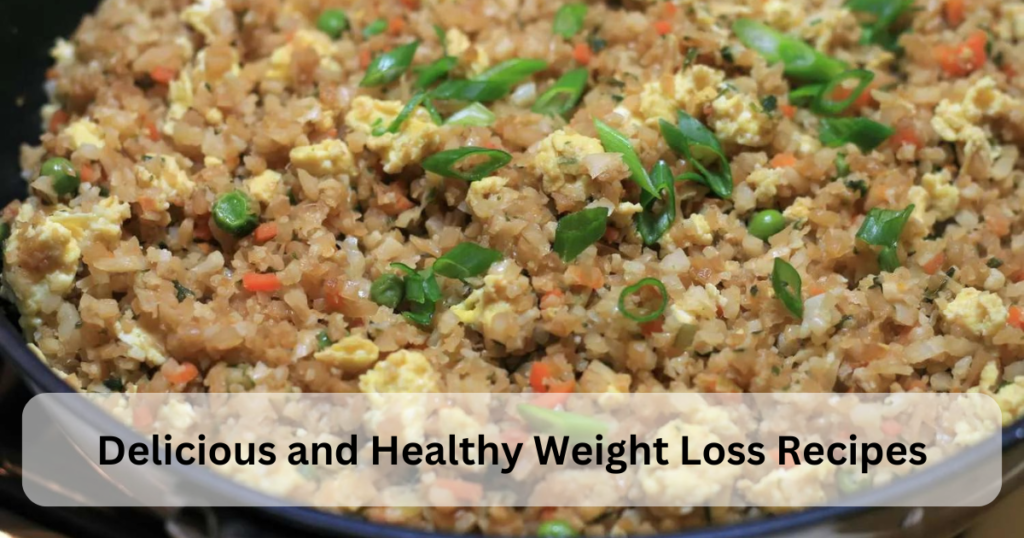 Delicious and Healthy Weight Loss Recipes